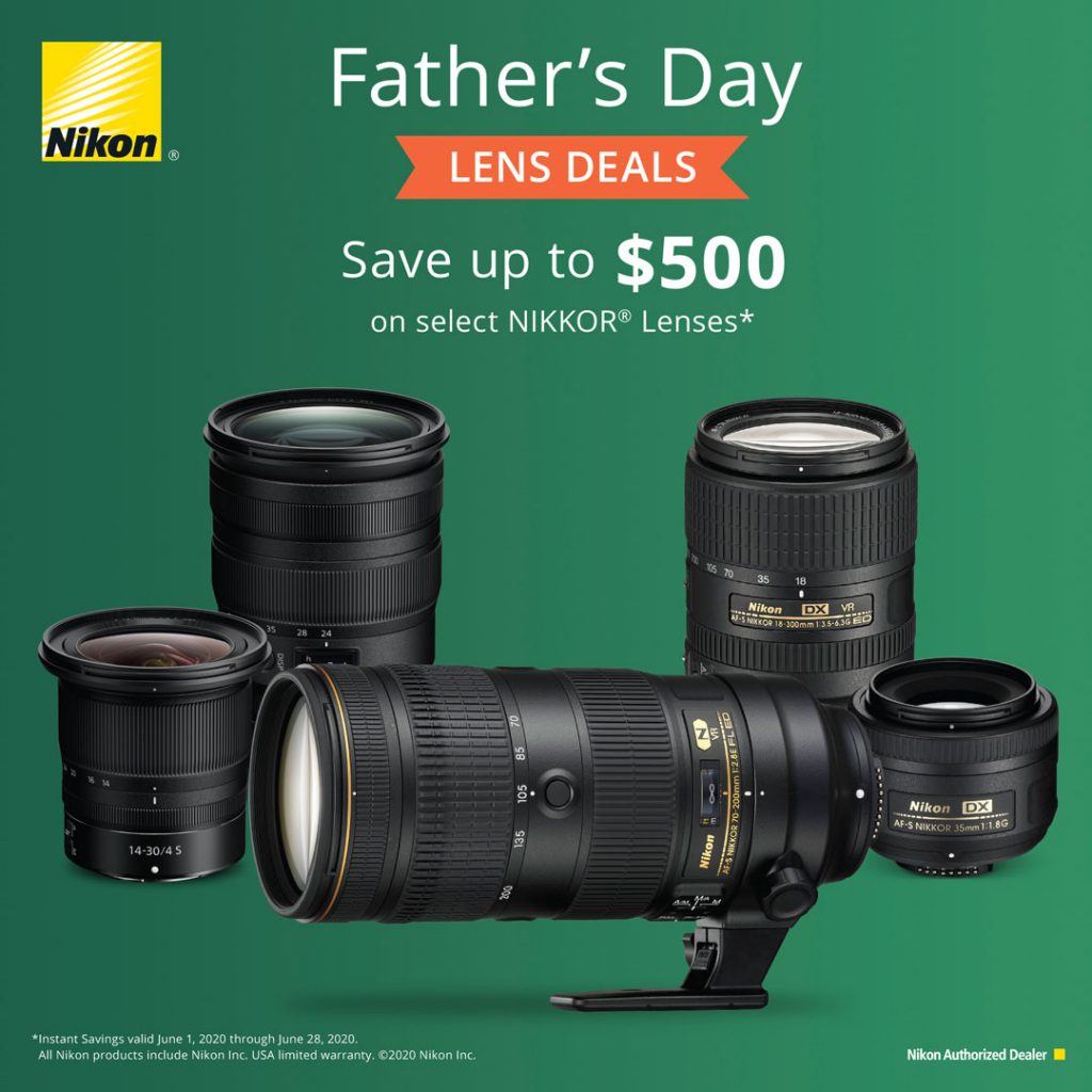 Father's Day Lens Deals - Save up to $500 on select Nikkor lenses - instant savings valid June 1st 2020 - June 28th 2020
