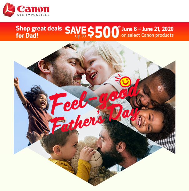 Canon: Shop great deals for Dad! Save up to $500 (June 8th - 21st 2020 on select Canon products)