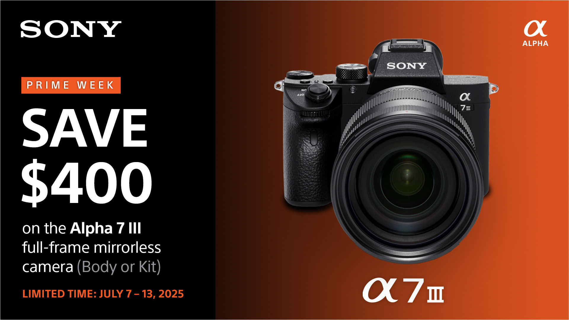 Save up to $400 - Save up to $400 on the Alpha 7 III full-frame mirrorless cameras (body or kit) - July 7-13, 2025